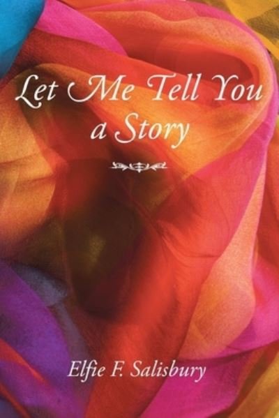 Cover for Elfie F. Salisbury · Let Me Tell You a Story (Paperback Book) (2022)