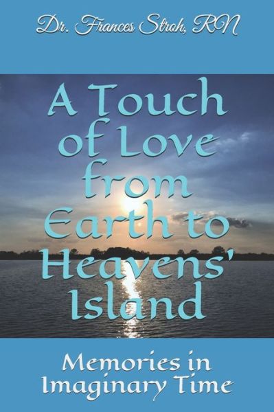 Cover for Stroh Rn · A Touch of Love from Earth to Heavens' Island (Paperback Book) (2019)