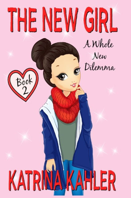 Cover for Katrina Kahler · The New Girl: Book 2 - A Whole New Dilemma - New Girl (Paperback Book) (2019)