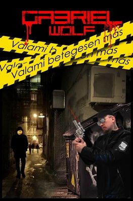 Cover for Gabriel Wolf · Valami betegesen mas (Paperback Book) (2021)