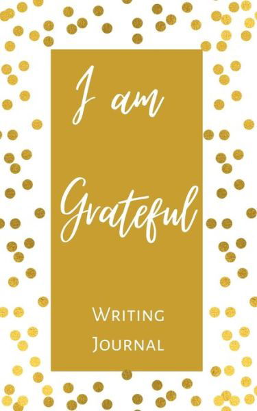 Cover for Toqeph · I am Grateful Writing Journal - Gold Brown Polka Dot - Floral Color Interior And Sections To Write People And Places (Pocketbok) (2020)