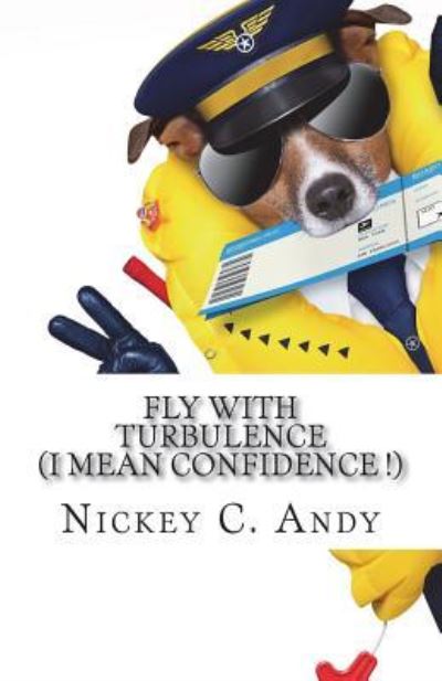 Cover for Nickey C Andy · Fly with Turbulence (Paperback Book) (2018)