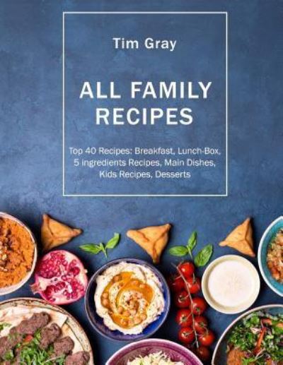 Cover for Tim Gray · ALL FAMILY Recipes (Paperback Book) (2018)