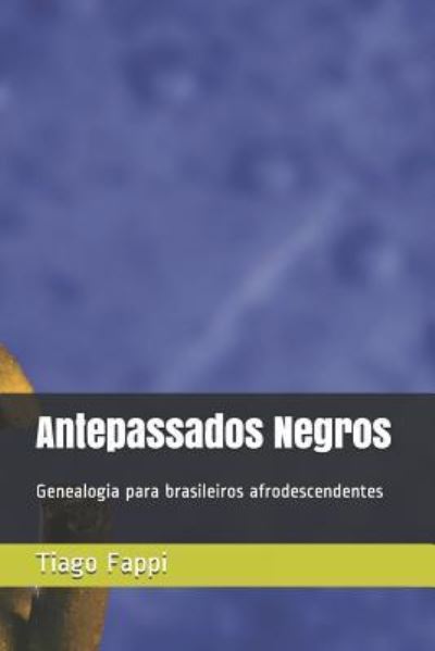 Cover for Tiago Fappi · Antepassados Negros (Paperback Book) (2018)