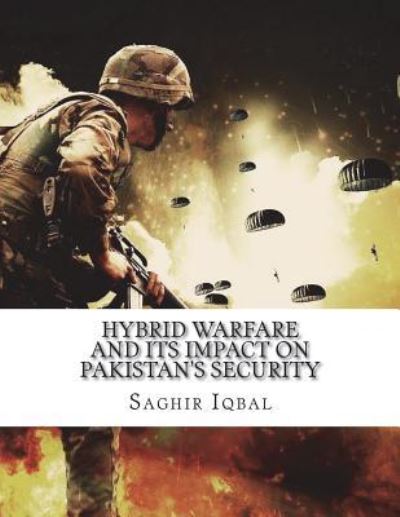 Cover for Saghir Iqbal · Hybrid Warfare and Its Impact on Pakistan's Security (Paperback Book) (2018)