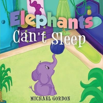 Cover for Michael Gordon · Elephants Can't Sleep (Pocketbok) (2018)