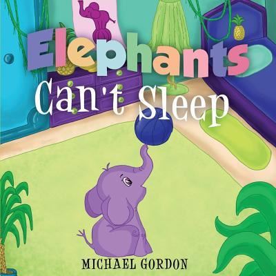 Cover for Michael Gordon · Elephants Can't Sleep (Pocketbok) (2018)