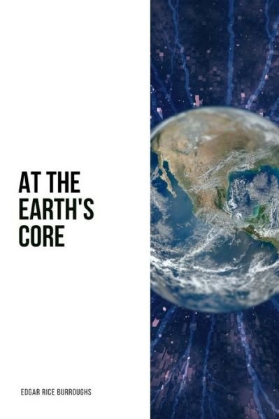 At The Earth's Core - Edgar Rice Burroughs - Libros - Independently Published - 9781729064092 - 21 de octubre de 2018