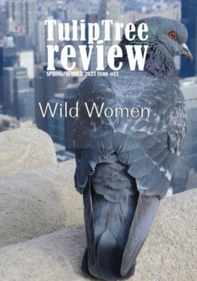 Cover for Amy Soscia · TulipTree Review Spring / Summer 2023 Wild Women Issue 13 (Book) (2023)