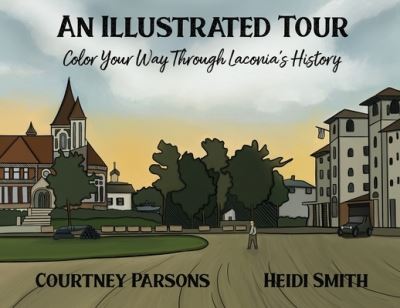 Cover for Courtney Parsons · An Illustrated Tour Color Your Way through Laconia's History (Paperback Book) (2021)