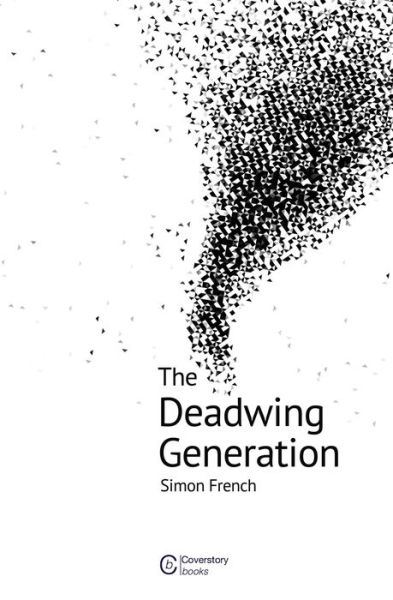 Cover for Simon French · The Deadwing Generation (Paperback Book) (2022)