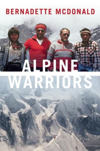 Cover for Bernadette McDonald · Alpine Warriors (Hardcover Book) (2015)