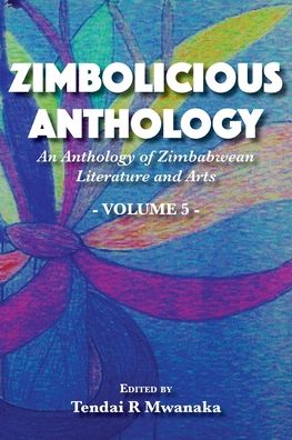 Cover for Tendai Rinos Mwanaka · Zimbolicious Anthology (Taschenbuch) (2020)