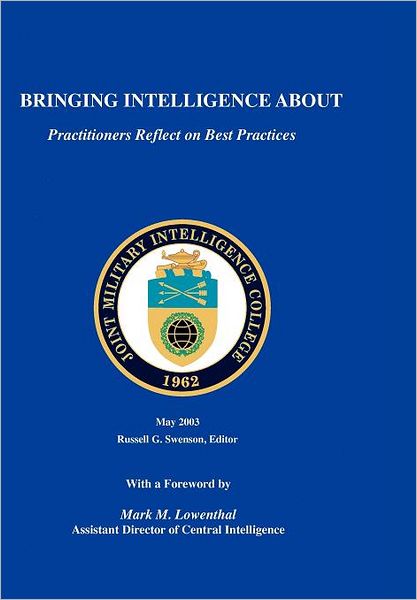 Cover for Joint Military Intelligence College · Bringing Intelligence About: Practitioners Reflect on Best Practice (Paperback Book) (2003)