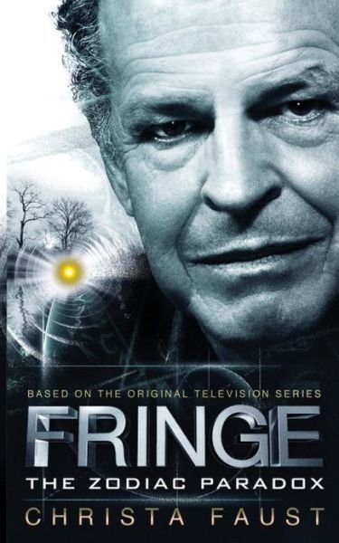 Cover for Christa Faust · Fringe - The Zodiac Paradox (Novel #1) - Fringe (Paperback Book) (2013)