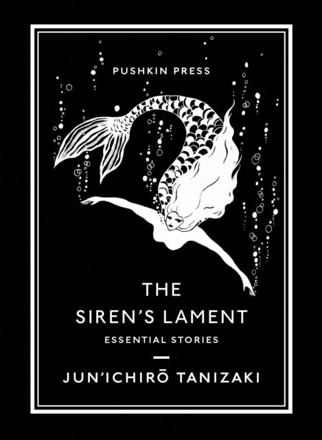 Cover for Jun'ichiro Tanizaki · The Siren's Lament: Essential Stories - Pushkin Collection (Paperback Book) (2023)