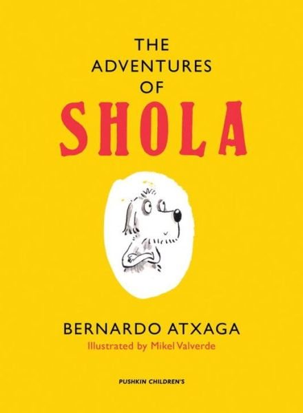 Cover for Atxaga, Bernardo (Author) · The Adventures of Shola (Innbunden bok) (2013)