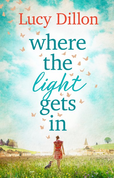 Cover for Lucy Dillon · Where The Light Gets In: A heart-warming and uplifting romance from the Sunday Times bestseller (Paperback Book) (2018)