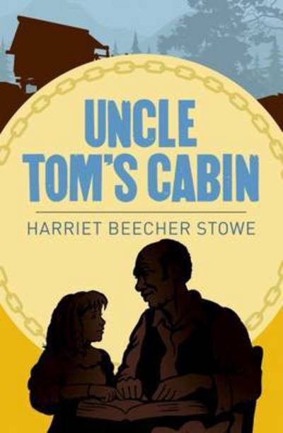 Uncle Toms Cabin - Beecher Stowe Harriet - Books - Arcturus Publishing Ltd - 9781784287092 - June 15, 2017