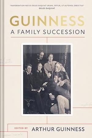 Guinness: A Family Succession: The True Story of the Battle to Control the World's Largest Brewery - Arthur Edward Guinness - Books - Scala Publishers Ltd - 9781785516092 - September 25, 2025