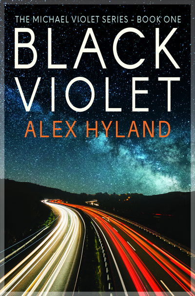 Cover for Alex Hyland · Black Violet: A Michael Violet Thriller (Paperback Book) (2018)