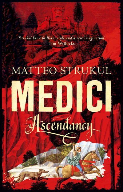 Cover for Matteo Strukul · Medici ~ Ascendancy - Masters of Florence (Hardcover Book) (2019)