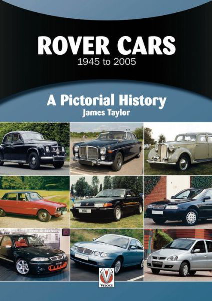 Rover Cars 1945 to 2005: A Pictorial History - A Pictorial History - James Taylor - Kirjat - David & Charles - 9781787116092 - maanantai 28. lokakuuta 2019