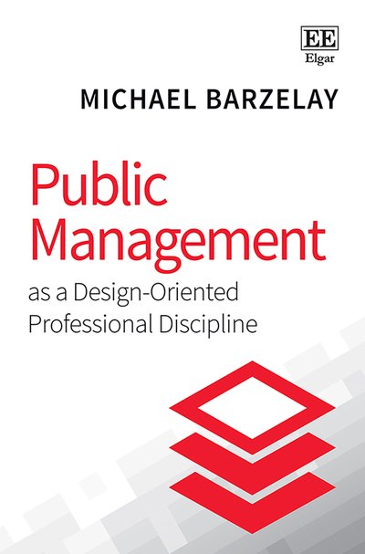 Cover for Michael Barzelay · Public Management as a Design-Oriented Professional Discipline (Inbunden Bok) (2019)