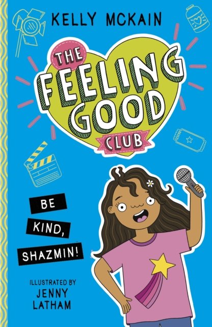 The Feeling Good Club: Be Kind, Shazmin! - The Feeling Good Club - Kelly McKain - Books - Little Tiger Press Group - 9781788953092 - September 7, 2023