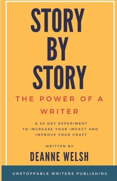 Story by Story - Unstoppable Writers - Libros - Independently Published - 9781790437092 - 14 de diciembre de 2018