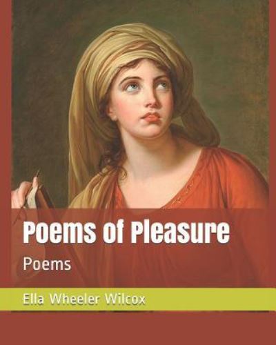 Cover for Ella Wheeler Wilcox · Poems of Pleasure (Paperback Bog) (2019)