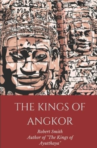 Cover for Robert Smith · The Kings of Angkor (Pocketbok) (2019)