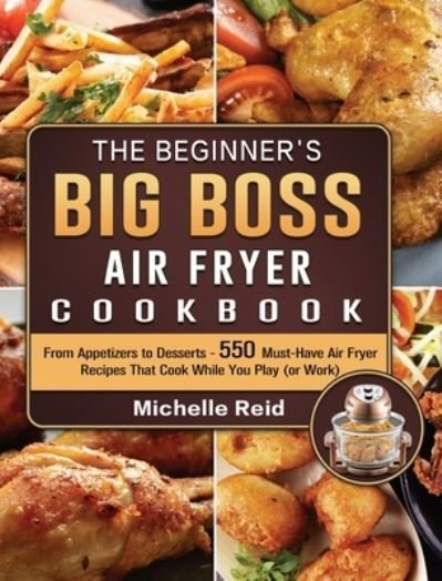Cover for Michelle Reid · The Beginner's Big Boss Air Fryer Cookbook (Hardcover Book) (2021)
