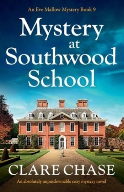 Cover for Clare Chase · Mystery at Southwood School: An absolutely unputdownable cozy mystery novel - An Eve Mallow Mystery (Paperback Book) (2022)