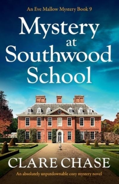 Cover for Clare Chase · Mystery at Southwood School: An absolutely unputdownable cozy mystery novel - An Eve Mallow Mystery (Paperback Book) (2022)