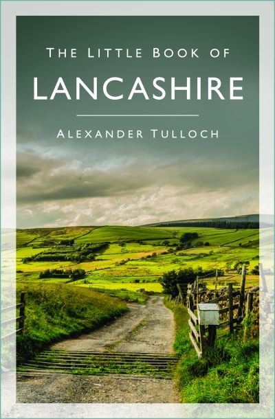 Cover for Alexander Tulloch · The Little Book of Lancashire (Paperback Book) [New edition] (2022)