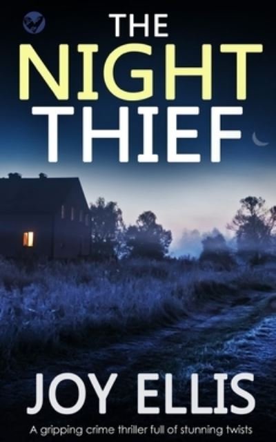 Cover for Joy Ellis · THE NIGHT THIEF a gripping crime thriller full of stunning twists - Jackman &amp; Evans (Paperback Bog) (2022)