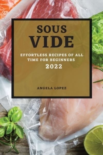 Cover for Angela López · Sous Vide Recipes 2022 (Paperback Book) (2022)