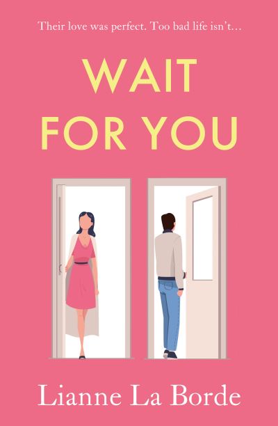 Cover for Lianne La Borde · Wait For You: A breathtaking Sliding Doors, second chance romance (Paperback Book) (2023)