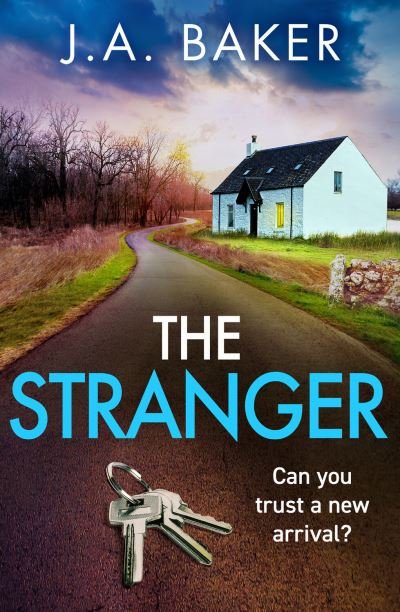 Cover for J A Baker · The Stranger: A chilling, addictive psychological thriller from J A Baker (Paperback Bog) (2023)