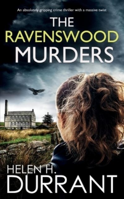 Cover for Helen H Durrant · THE RAVENSWOOD MURDERS an absolutely gripping crime thriller with a massive twist - Detective Alice Rossi (Taschenbuch) (2023)