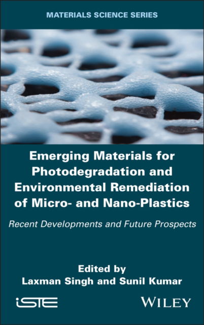 Cover for Emerging Materials for Photodegradation and Environmental Remediation of Micro- and Nano-Plastics: Recent Developments and Future Prospects - ISTE Invoiced (Gebundenes Buch) (2025)