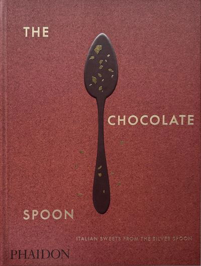 Cover for The Silver Spoon Kitchen · The Chocolate Spoon: Italian Sweets from the Silver Spoon (Hardcover Book) (2023)