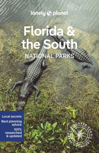 Lonely Planet Florida & the South's National Parks - National Parks Guide - Lonely Planet - Libros - Lonely Planet Global Limited - 9781838696092 - 13 de enero de 2023