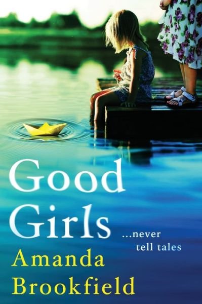 Cover for Amanda Brookfield · Good Girls: The perfect book club read from bestseller Amanda Brookfield (Taschenbuch) [Large type / large print edition] (2021)