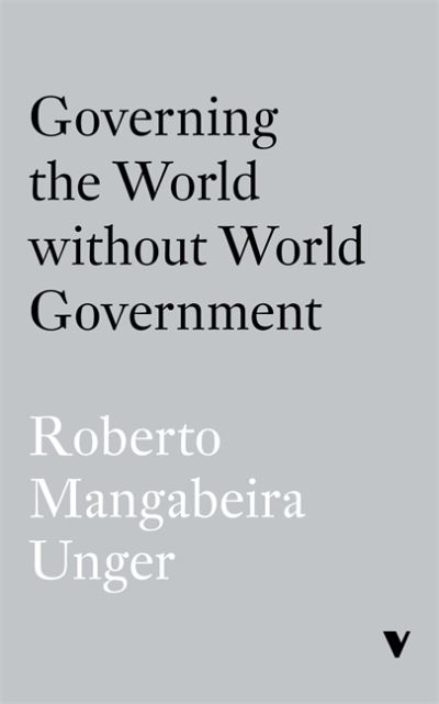 Cover for Roberto Mangabeira Unger · Governing the World Without World Government (Paperback Book) (2022)
