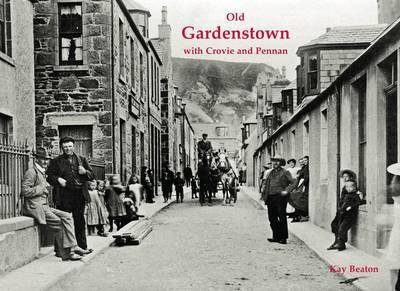 Cover for Kay Beaton · Old Gardenstown with Crovie and Pennan (Pocketbok) (2012)