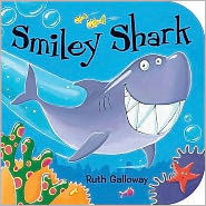 Cover for Ruth Galloway · Smiley Shark (Board book) [Abridged edition] (2006)