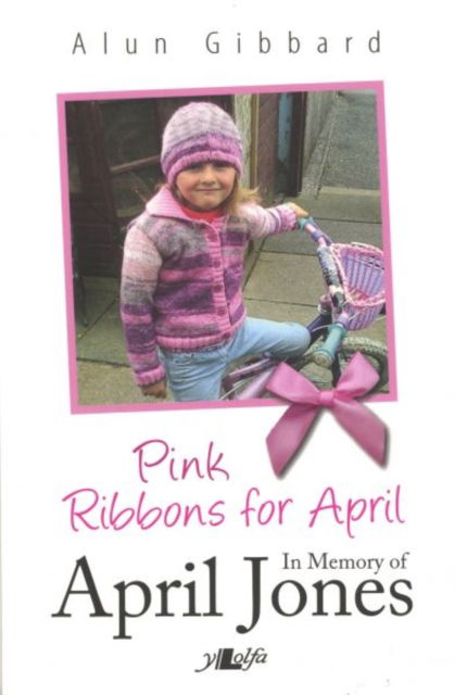 Cover for Alun Gibbard · Pink Ribbons for April - In Memory of April Jones (Paperback Book) (2013)