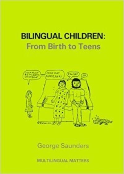 Bilingual Children: From Birth to Teens - George Saunders - Bøker - Channel View Publications Ltd - 9781853590092 - 14. september 1988